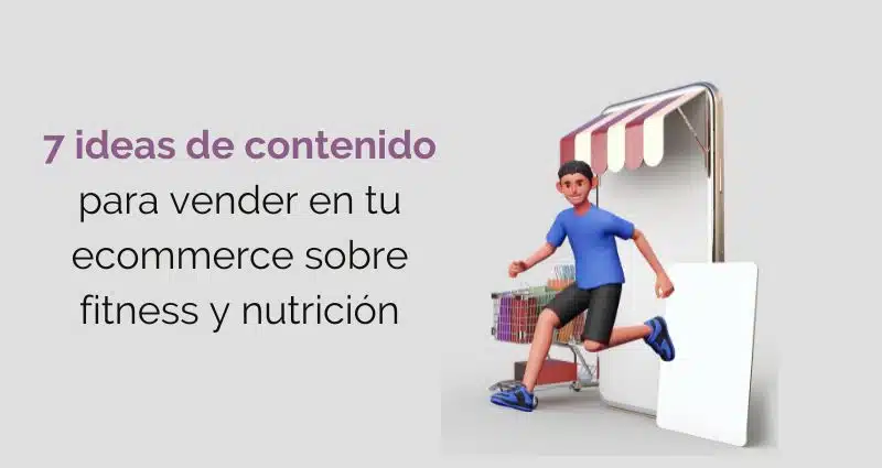 7 ideas de contenido para vender más por redes sociales con tu tienda online ecommerce fitness y nutrición